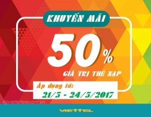 Viettel khuyến mãi 50% giá trị thẻ nạp từ ngày 21/5-24/5/2017