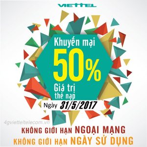 Viettel KM ngày vàng: Tăng 50% giá trị thẻ nạp ngày 31/5/2017