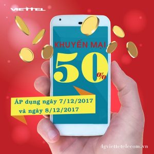 Viettel khuyến mãi 50% giá trị thẻ nạp ngày 7-8/12/2017
