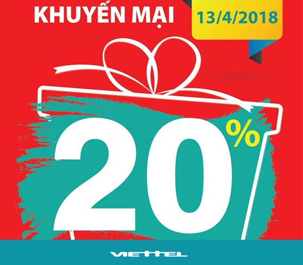 Viettel khuyến mãi tặng 20% giá trị thẻ nạp ngày 13/4/2018