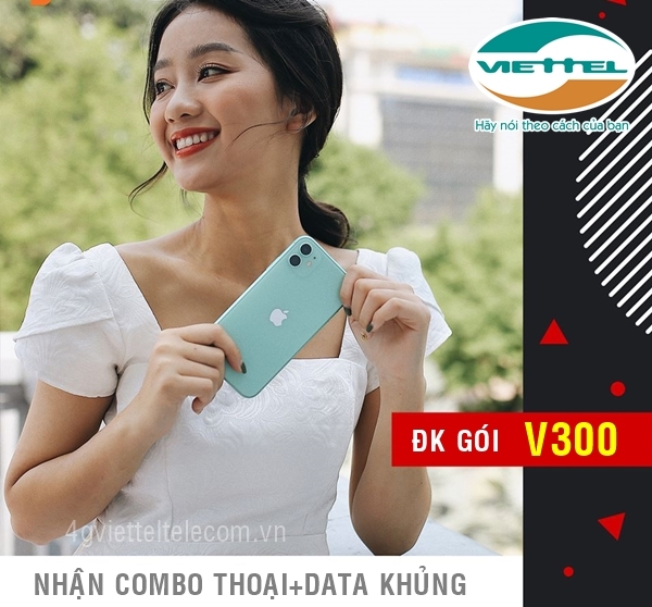 Cách đăng ký gói V300 Viettel nhận 4GB/ ngày gọi nội mạng, liên mạng xả láng